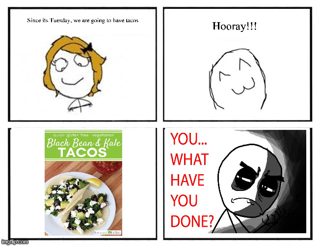 Veggie Tacos | image tagged in rage,tacos,veggie tacos,taco tuesday | made w/ Imgflip meme maker