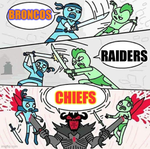 Sword fight | BRONCOS CHIEFS RAIDERS | image tagged in sword fight | made w/ Imgflip meme maker