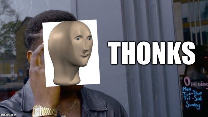 THONKS meme man | image tagged in thonks meme man | made w/ Imgflip meme maker