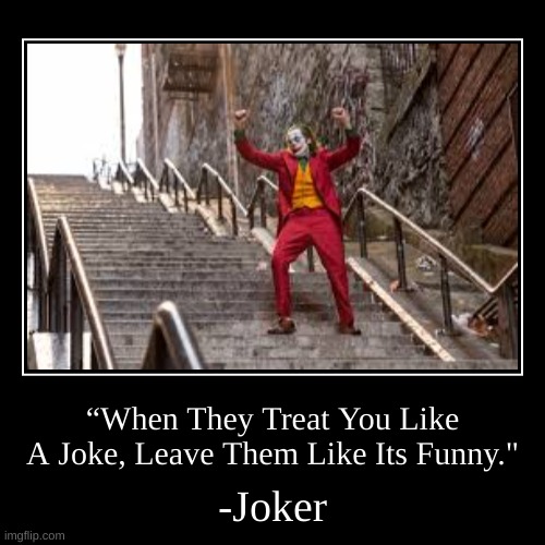 Joker quotes | image tagged in funny,demotivationals | made w/ Imgflip demotivational maker