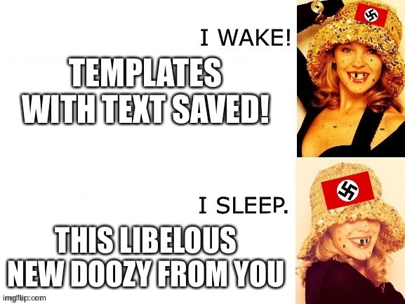 Kylie I wake/I sleep accurate | TEMPLATES WITH TEXT SAVED! THIS LIBELOUS NEW DOOZY FROM YOU | image tagged in kylie i wake/i sleep accurate | made w/ Imgflip meme maker