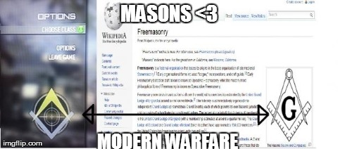 MASONS <3 MODERN WARFARE | image tagged in mason warefare | made w/ Imgflip meme maker