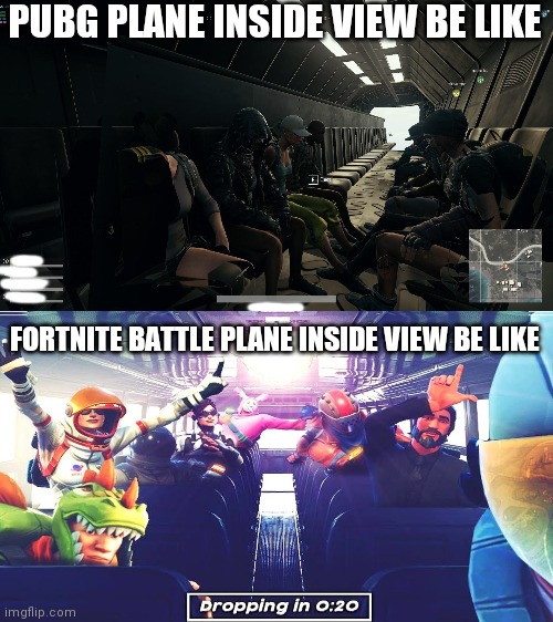 Pubg vs fortnite before battle | PUBG PLANE INSIDE VIEW BE LIKE; FORTNITE BATTLE PLANE INSIDE VIEW BE LIKE | image tagged in memes | made w/ Imgflip meme maker