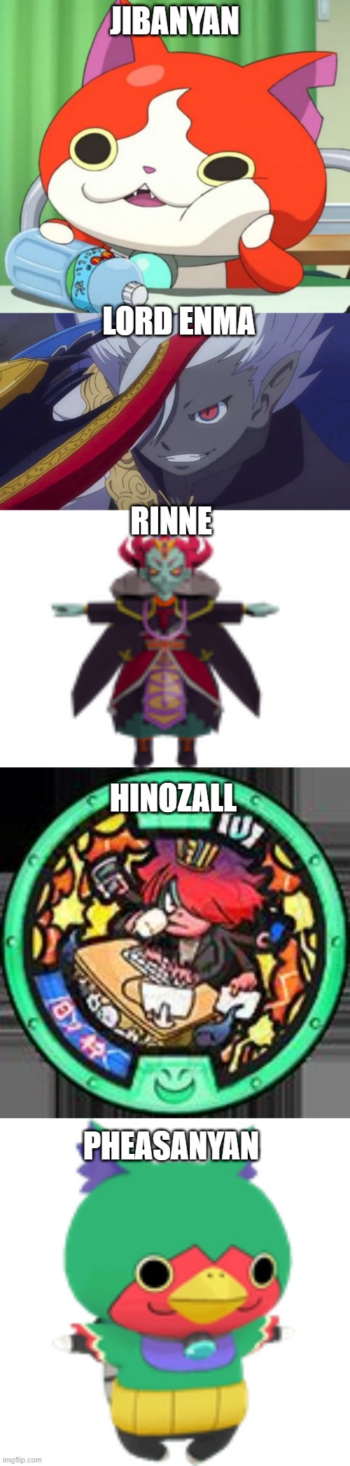 JIBANYAN PHEASANYAN LORD ENMA RINNE HINOZALL | image tagged in interested jibanyan,hinozall medal,truly i'm on a whole other level,t-pose god rinne,pheasanyan t-pose | made w/ Imgflip meme maker