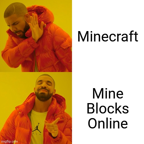 Uhhh... | Minecraft; Mine Blocks Online | image tagged in memes,drake hotline bling | made w/ Imgflip meme maker