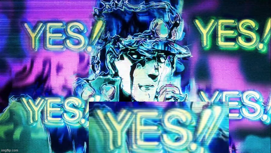 YES YES YES | image tagged in yes yes yes | made w/ Imgflip meme maker