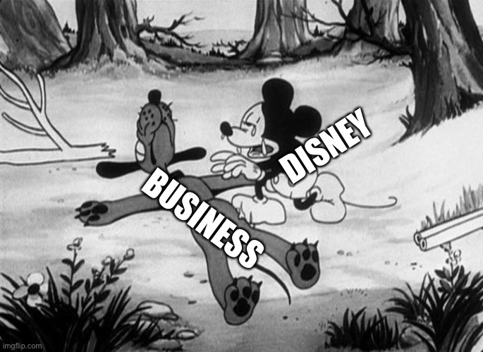 Mickey Mouse with dead Pluto | DISNEY BUSINESS | image tagged in mickey mouse with dead pluto | made w/ Imgflip meme maker