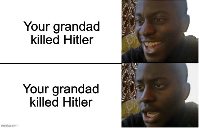 Icht Opa! | image tagged in memes,funny,hitler | made w/ Imgflip meme maker
