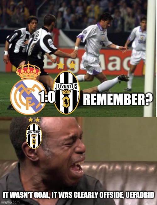 Real Madrid 1-0 Juventus 20 May 1998 | 1:0; REMEMBER? IT WASN'T GOAL, IT WAS CLEARLY OFFSIDE, UEFADRID | image tagged in memes,soccer,champions league,real madrid,football,juventus | made w/ Imgflip meme maker