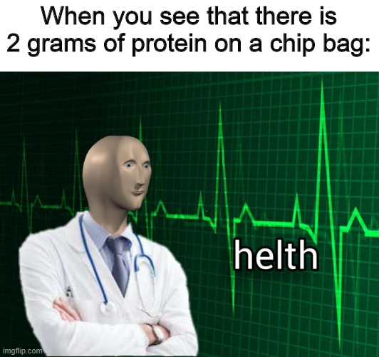 yey | When you see that there is 2 grams of protein on a chip bag: | image tagged in stonks helth | made w/ Imgflip meme maker