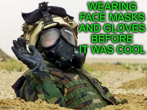 Before It Was Cool | WEARING FACE MASKS AND GLOVES
BEFORE IT WAS COOL | image tagged in face mask,memes,before it was cool,gloves,coronavirus,aint nobody got time for that | made w/ Imgflip meme maker