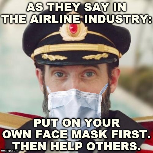 Not that the PoliticsTOO crowd probably needs this advice, but regardless. Roll safe guys. | image tagged in face mask first,roll safe,safety first,common sense,coronavirus,covid-19 | made w/ Imgflip meme maker