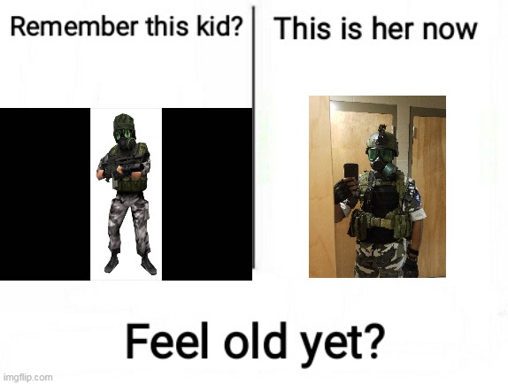 hecu | image tagged in feel old yet | made w/ Imgflip meme maker