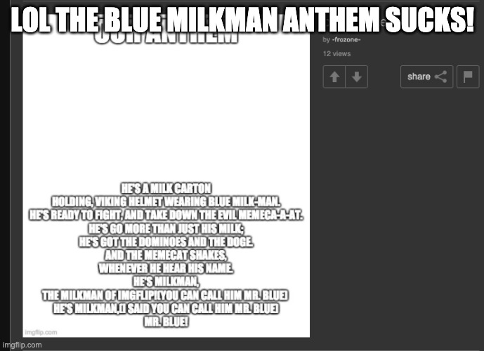 like bruh... |  LOL THE BLUE MILKMAN ANTHEM SUCKS! | made w/ Imgflip meme maker