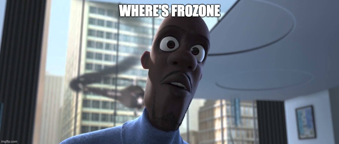 Frozone Where's My Supersuit | WHERE'S FROZONE | image tagged in frozone where's my supersuit | made w/ Imgflip meme maker