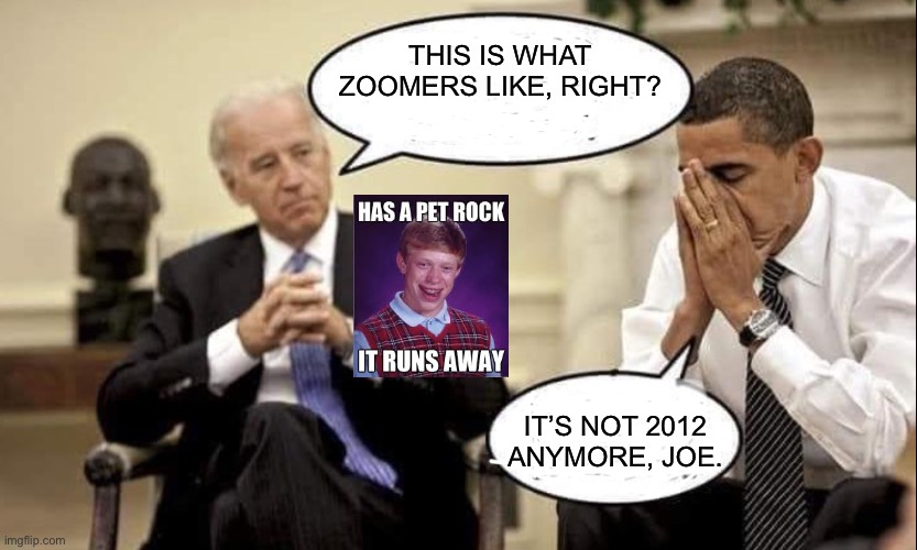 Rate this template. this is NOT political. MODS THIS IS NOT POLITICAL IT’S A TEMPLATE | THIS IS WHAT ZOOMERS LIKE, RIGHT? IT’S NOT 2012 ANYMORE, JOE. | image tagged in 2012,joe biden,obama,cringing | made w/ Imgflip meme maker
