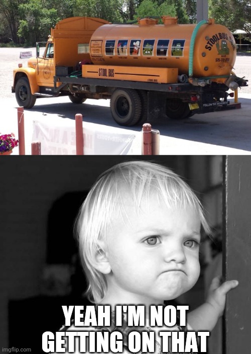 YEAH I'M NOT GETTING ON THAT | image tagged in memes,frown,school bus,nope,wtf | made w/ Imgflip meme maker