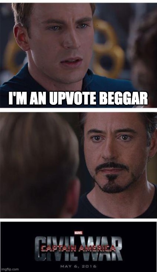 Marvel Civil War 1 | I'M AN UPVOTE BEGGAR | image tagged in memes,marvel civil war 1,funny,upvote begging,marvel | made w/ Imgflip meme maker