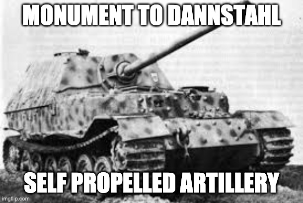 MoD SPA | MONUMENT TO DANNSTAHL; SELF PROPELLED ARTILLERY | image tagged in warhammer | made w/ Imgflip meme maker