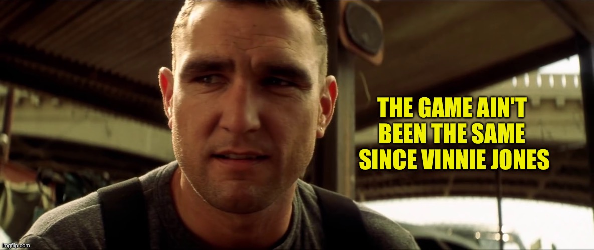 sphinx talks gone in 60 seconds | THE GAME AIN'T 
BEEN THE SAME 
SINCE VINNIE JONES | image tagged in sphinx talks gone in 60 seconds | made w/ Imgflip meme maker