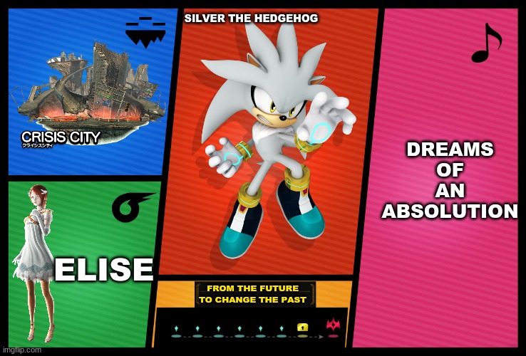 Who I want for fighter pass v.2 |  SILVER THE HEDGEHOG; DREAMS OF AN ABSOLUTION; ELISE; FROM THE FUTURE TO CHANGE THE PAST | image tagged in smash ultimate dlc fighter profile | made w/ Imgflip meme maker