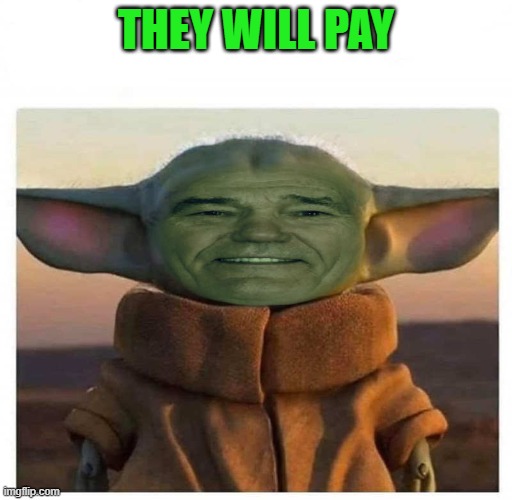 THEY WILL PAY | made w/ Imgflip meme maker