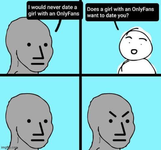 Cringe at incels. Date her or not, bro. If you can. | image tagged in incel,cringe,cringe worthy,hot girls,dating,relationships | made w/ Imgflip meme maker