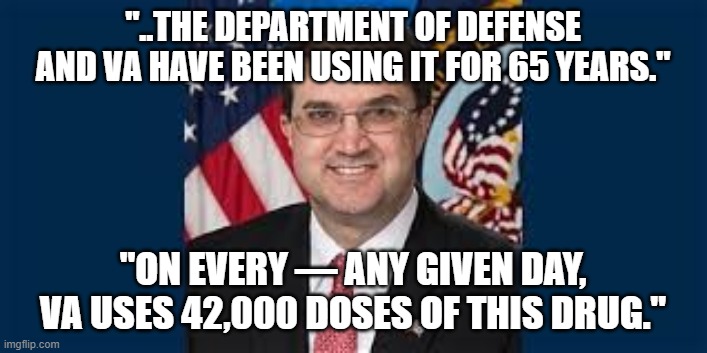Hydroxychloroquine - Case Closed | "..THE DEPARTMENT OF DEFENSE AND VA HAVE BEEN USING IT FOR 65 YEARS."; "ON EVERY — ANY GIVEN DAY, VA USES 42,000 DOSES OF THIS DRUG." | image tagged in coronavirus,covid19,secretary wilkie,hydroxychloroquine,vaccine not required | made w/ Imgflip meme maker