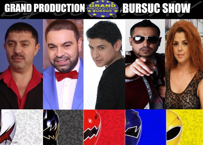 Grand Production Bursuc Show (Super Sentai Romanian Version) | BURSUC SHOW; GRAND PRODUCTION | image tagged in memes,funny,romania | made w/ Imgflip meme maker