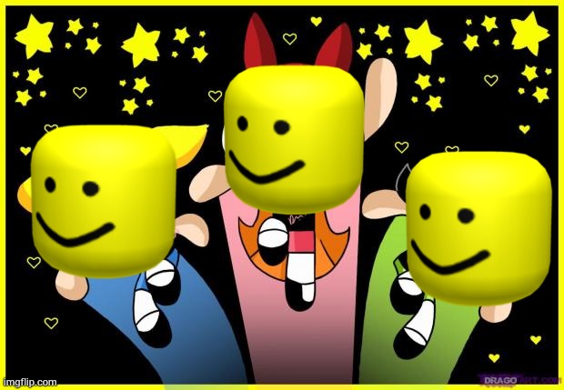 Powerpuff Robloxians | image tagged in powerpuff girls | made w/ Imgflip meme maker