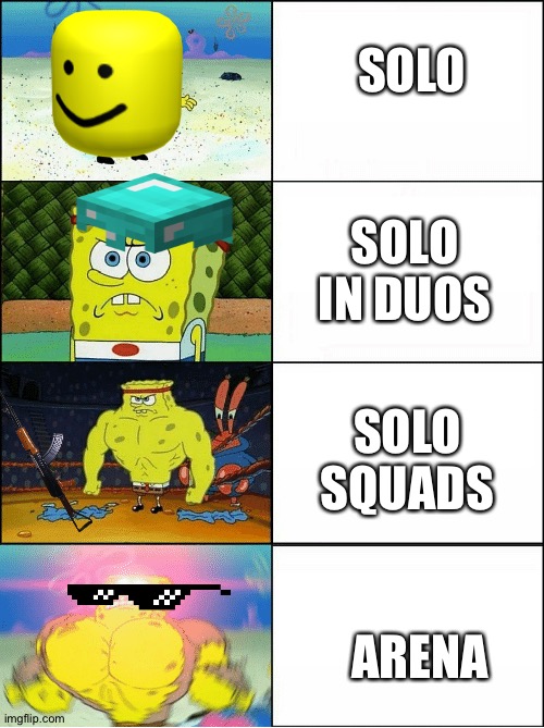 Sponge Finna Commit Muder | SOLO; SOLO IN DUOS; SOLO SQUADS; ARENA | image tagged in sponge finna commit muder | made w/ Imgflip meme maker