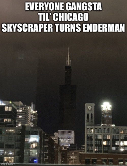 Chicago Skyscraper Enderman | image tagged in chicago skyscraper enderman | made w/ Imgflip meme maker