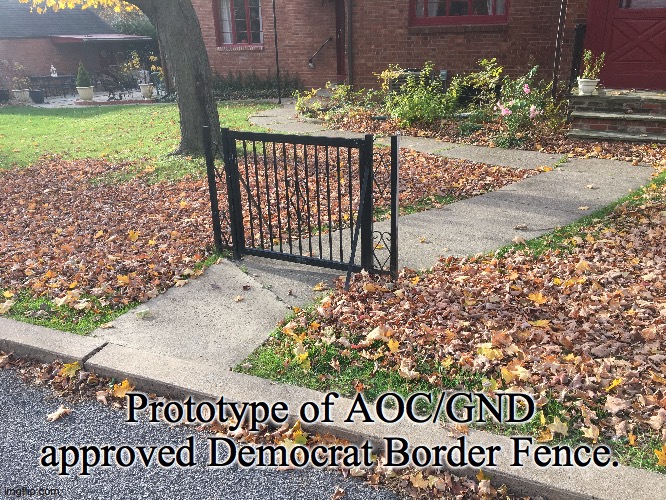 Liberal border fence | Prototype of AOC/GND approved Democrat Border Fence. | image tagged in democrats | made w/ Imgflip meme maker