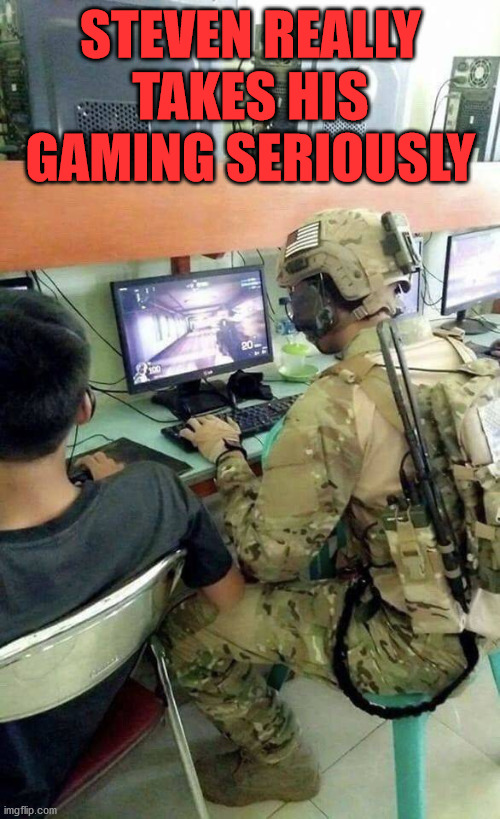 There is getting into a game and really getting into the game. | STEVEN REALLY TAKES HIS GAMING SERIOUSLY | image tagged in gaming | made w/ Imgflip meme maker