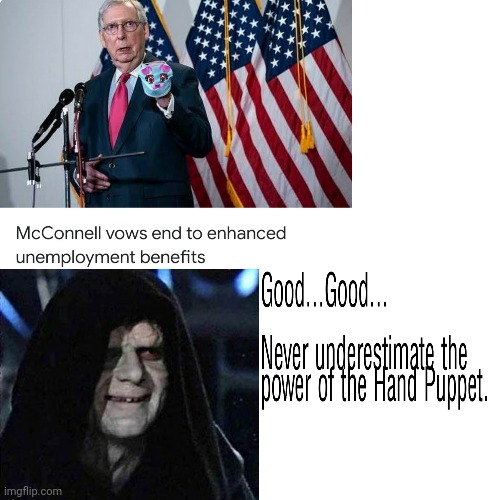 Puppet Master | image tagged in unemployment,mitch mcconnell,hand puppet | made w/ Imgflip meme maker