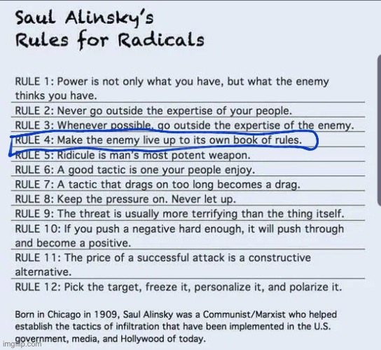 Saul Alinsky’s Rules for Radicals. Anyone recognize #4 as a GOP tactic? | image tagged in gop,radical,right wing,rules,leftists,no u | made w/ Imgflip meme maker
