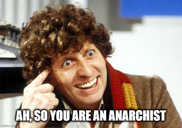 AH, SO YOU ARE AN ANARCHIST | made w/ Imgflip meme maker