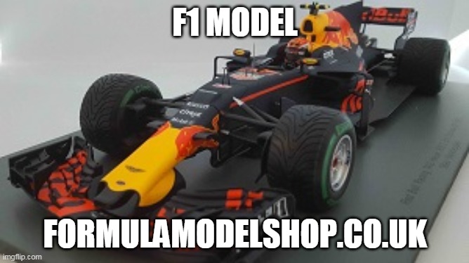 F1 Model | F1 MODEL; FORMULAMODELSHOP.CO.UK | image tagged in f1 model,models,f1,model cars | made w/ Imgflip meme maker