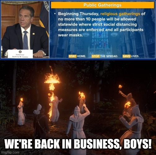 Our prayers are answered! | WE'RE BACK IN BUSINESS, BOYS! | image tagged in andrew cuomo,religion,oppression,tyranny,red dead redemption | made w/ Imgflip meme maker