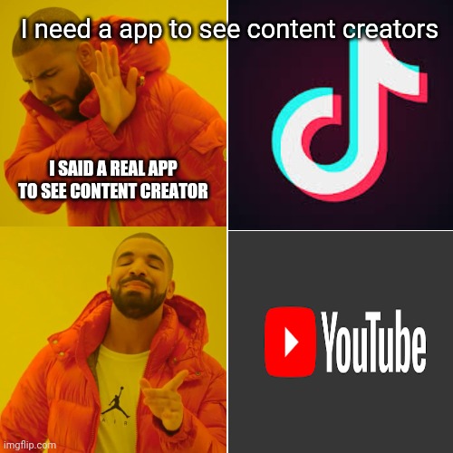 I need a app to see content creators; I SAID A REAL APP TO SEE CONTENT CREATOR | image tagged in funny | made w/ Imgflip meme maker