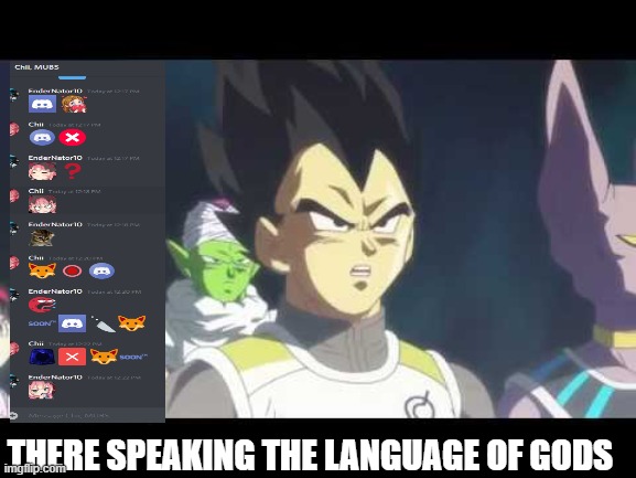Discord god meme | THERE SPEAKING THE LANGUAGE OF GODS | image tagged in he's speaking the language of gods,discord,emotes,fox,death,domestic abuse | made w/ Imgflip meme maker