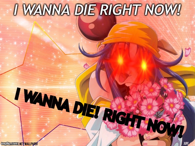 I WANNA DIE! RIGHT NOW! | image tagged in wannabe,pewdiepie,die,guess i'll die,dieting,hide and seek | made w/ Imgflip meme maker