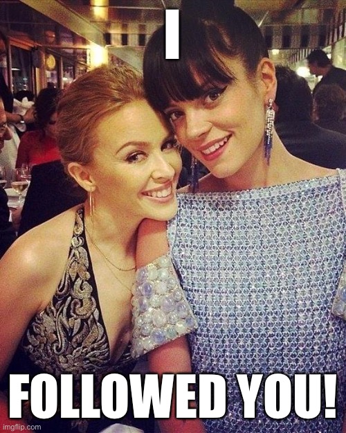 When someone unfollowed them. | I; FOLLOWED YOU! | image tagged in kylie lily allen,unfollow,followers,follow,imgflip unite,imgflip community | made w/ Imgflip meme maker