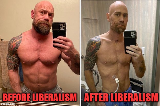 Take the soy pill | BEFORE LIBERALISM; AFTER LIBERALISM | image tagged in liberals,conservatives | made w/ Imgflip meme maker