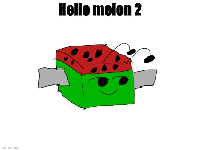 m | Hello melon 2 | image tagged in melon | made w/ Imgflip meme maker