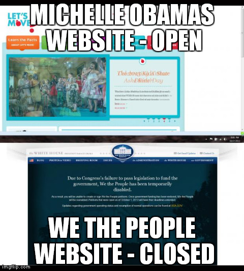 MICHELLE OBAMAS WEBSITE - OPEN WE THE PEOPLE WEBSITE - CLOSED | made w/ Imgflip meme maker