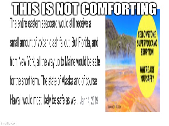 Yellowstone no u | THIS IS NOT COMFORTING | image tagged in blank white template | made w/ Imgflip meme maker