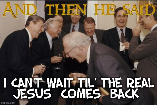 According to the Bible, Christ is supposed to establish Zion in the last days (Psalms 87:5) | image tagged in memes,laughing men in suits,jesus christ,religion,bible | made w/ Imgflip meme maker