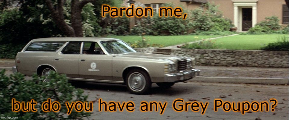 Michael Myers Driving |  Pardon me, but do you have any Grey Poupon? | image tagged in michael myers driving,memes,halloween,grey poupon | made w/ Imgflip meme maker