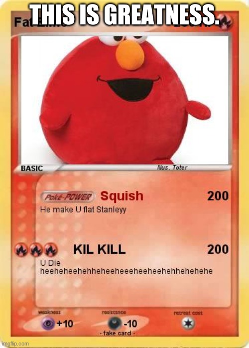 boi..... | THIS IS GREATNESS. | image tagged in elmo | made w/ Imgflip meme maker